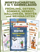 Brian Gagg - WORTSUCHRÄTSEL 7 in 1 SAMMELBAND FRÜHLING, OSTERN, SOMMER, HERBST, HALLOWEEN, WINTER und WEIHNACHTEN