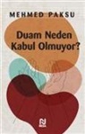 Mehmed Paksu - Duam Neden Kabul Olmuyor
