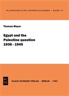 Thomas Mayer - Egypt and the Palestine question (1936-1945)