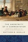 Matthew B Ingalls, Matthew B. Ingalls - Anonymity of a Commentator