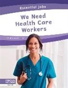 Brienna Rossiter - We Need Health Care Workers