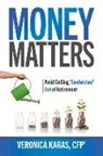 Veronica Karas - Money Matters: Avoid Getting 'Sandwiched' Out of Retirement: Volume 3