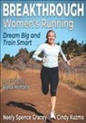 Neely Gracey, Cindy Kuzma, Neely Spence Gracey - Breakthrough Women's Running