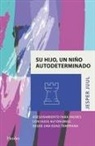 Jesper Juul - Su Hijo, Un Nino Autodeterminado