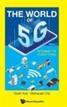Wenquan Che, Jishun Guo, Quan Xue &amp; Wenquan Che, Wenquan Che, Wenquan Che, Quan Xue... - World Of 5g, The - Volume 1: Internet Of Everything