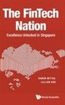 Lillian Koh, Lillian (Fintech Academy Koh, Lillian Koh, Varun Mittal, Varun (Ernst & Young Mittal, Varun Mittal... - Fintech Nation, The: Excellence Unlocked In Singapore
