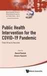 David Patrick &amp; Ariana Saatchi, Ariana Saatchi, David M Patrick, David Patrick, David M Patrick, David M. Patrick... - Public Health Intervention For The Covid-19 Pandemic: From Virus To Vaccine