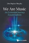 John Stephen Sharpley, John Stephen Sharpley, John Stephen (Lasalle College Of The Arts Sharpley - We Are Music: An Existential Journey Toward Infinity