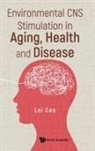 Lei Cao, Cao Lei, Lei Cao - Environmental Cns Stimulation In Aging, Health And Disease