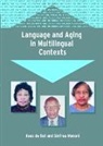 Kees De Bot, Sinfree Makoni - Language and Aging in Multilingual Contexts