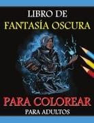 Sarah Antonio - Libro para colorear de fantasía oscura para adultos