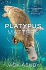 Jack Ashby, Jack Ashby - Platypus Matters