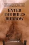 J. P. Manning - Enter the Bull's Burrow