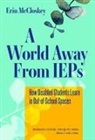 Alfredo J. Artiles, Erin McCloskey, Alfredo J Artiles, Alfredo J. Artiles - A World Away from IEPs