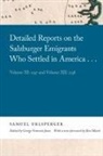 Samuel Urlsperger - Detailed Reports on the Salzburger Emigrants Who Settled in America...