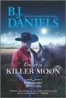 B J Daniels, B. J. Daniels - Under a Killer Moon