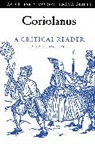 Andrew Hiscock, Lisa Hopkins, Liam E Semler, Andrew Hiscock, Lisa Hopkins, Liam E. Semler - Coriolanus: A Critical Reader