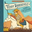 Kate Coombs, Kate Lucas Coombs, Seth Lucas, Seth Lucas - Little Naturalists: Teddy Roosevelt Loved the Outdoors