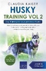Claudia Kaiser - Husky Training Vol 2 - Dog Training for Your Grown-up Husky