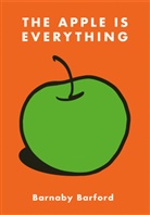 Barnaby Barford - The Apple is Everything