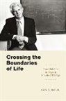 Karl S. Matlin, Matlin Karl S. - Crossing the Boundaries of Life