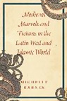 Michelle Karnes, Professor Michelle Karnes - Medieval Marvels and Fictions in the Latin West and Islamic World