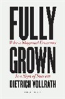 Dietrich Vollrath, Vollrath Dietrich - Fully Grown