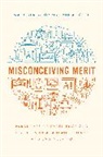 Mary Blair-Loy, Mary Cech Blair-Loy, Blair-Loy Mary, Erin A. Cech - Misconceiving Merit