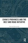 Mierzejewski Dominik Mierzejewski, DOMINI MIERZEJEWSKI, Dominik Mierzejewski - China''s Provinces and the Belt and Road Initiative