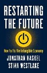 Jonathan Haskel, Jonathan Westlake Haskel, Haskel Jonathan, Stian Westlake, Westlake Stian - Restarting the Future