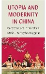 Qing Cao, David Margolies, David (Goldsmiths Margolies, David Cao Margolies, Qing Cao, Qing (University of Durham) Cao... - Utopia and Modernity in China
