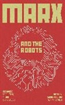 Florian (Weizenbaum Institute for the Net Butollo, Florian Nuss Butollo, Florian Butollo, Florian (Weizenbaum Institute for the Networked Society Butollo, Butollo Florian, Sabine Nuss... - Marx and the Robots