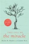Randy R Harris, Randy R. Harris - They Call Me "The Miracle"