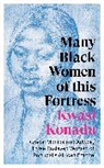 Kwasi Konadu, Konadu Kwasi - Many Black Women of this Fortress