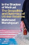 Mahmood Monshipouri, Monshipouri Mahmood - In the Shadow of Mistrust