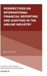 Can (Cankaya University OEzturk, Can (Cankaya University Ozturk, Can Öztürk - Perspectives on International Financial Reporting and Auditing in the Airline Industry