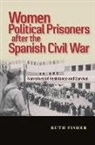 Ruth Fisher - Women Political Prisoners After the Spanish Civil War