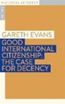 Gareth Evans, GARETH EVANS AC QC - GOOD INTERNATIONAL CITIZENSHIP