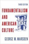 George M. Marsden, George M. (Francis A. Mcananey Professor Marsden, George M. (Francis A. McAnaney Professor Emeritus of History Marsden - Fundamentalism and American Culture