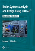 Bassem R. Mahafza, Bassem R. (Decibel Research Inc. Mahafza, Mahafza Bassem R. - Radar Systems Analysis and Design Using Matlab