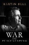 Martin Bell - War and Peacekeeping