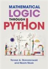 Yannai A. Gonczarowski, Yannai A. (Harvard University Gonczarowski, Noam Nisan, Noam (Hebrew University of Jerusalem) Nisan, Nisan Noam - Mathematical Logic Through Python