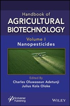 Adetunji, Charles Oluwaseun (Edo University Iyamho Adetunji, Charles Oluwaseun Oloke Adetunji, Charles Oluwaseun Adetunji, Kola Oloke, Julius Kola Oloke... - Handbook of Agricultural Biotechnology, Volume 1