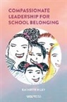 Kathryn Riley - Compassionate Leadership for School Belonging