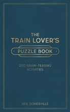 Neil Somerville, Somerville Neil - The Train Lover's Puzzle Book
