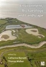 Dr Catherine Barnett, Dr Thomas (Visiting Research Fellow Walker, Catherine Barnett, Dr Catherine Barnett, Dr Thomas (Visiting Research Fellow Walker, Thomas Walker - Environment, Archaeology and Landscape: Papers in Honour of