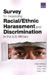 Coreen Farris, Kristie Gore, Kristie L Gore, Miriam Matthews, Terry Schell, Terry L Schell... - Survey for Assessing Racial/Ethnic Harassment and Discrimination in the U.S. Military