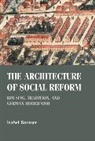 Isabel Rousset, Elizabeth Currie, James Ryan - Architecture of Social Reform