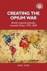 Hao Gao, Andrew Thompson - Creating the Opium War