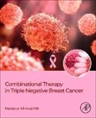 Manzoor Ahmad Mir, Manzoor Ahmad (Department of Bioresources Mir, Mir Manzoor Ahmad - Combinational Therapy in Triple Negative Breast Cancer